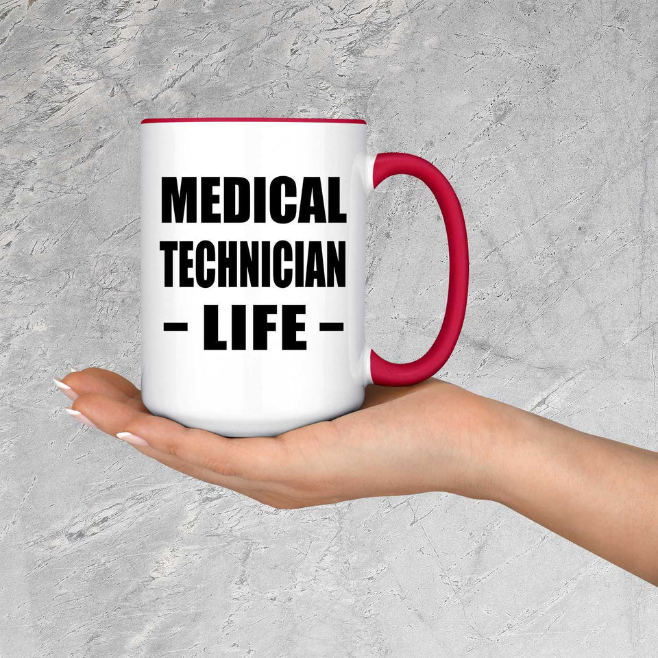Medical Technician Life - 15oz Accent Mug Red