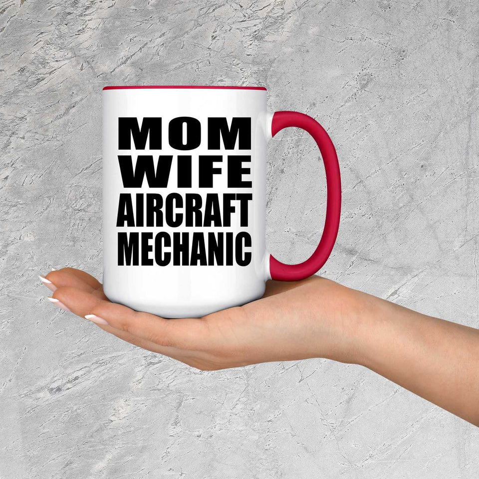 Mom Wife Aircraft Mechanic - 15oz Accent Mug Red