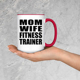 Mom Wife Fitness Trainer - 15oz Accent Mug Red