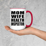 Mom Wife Health Inspector - 15oz Accent Mug Red