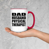 Dad Husband Physical Therapist - 15oz Accent Mug Red