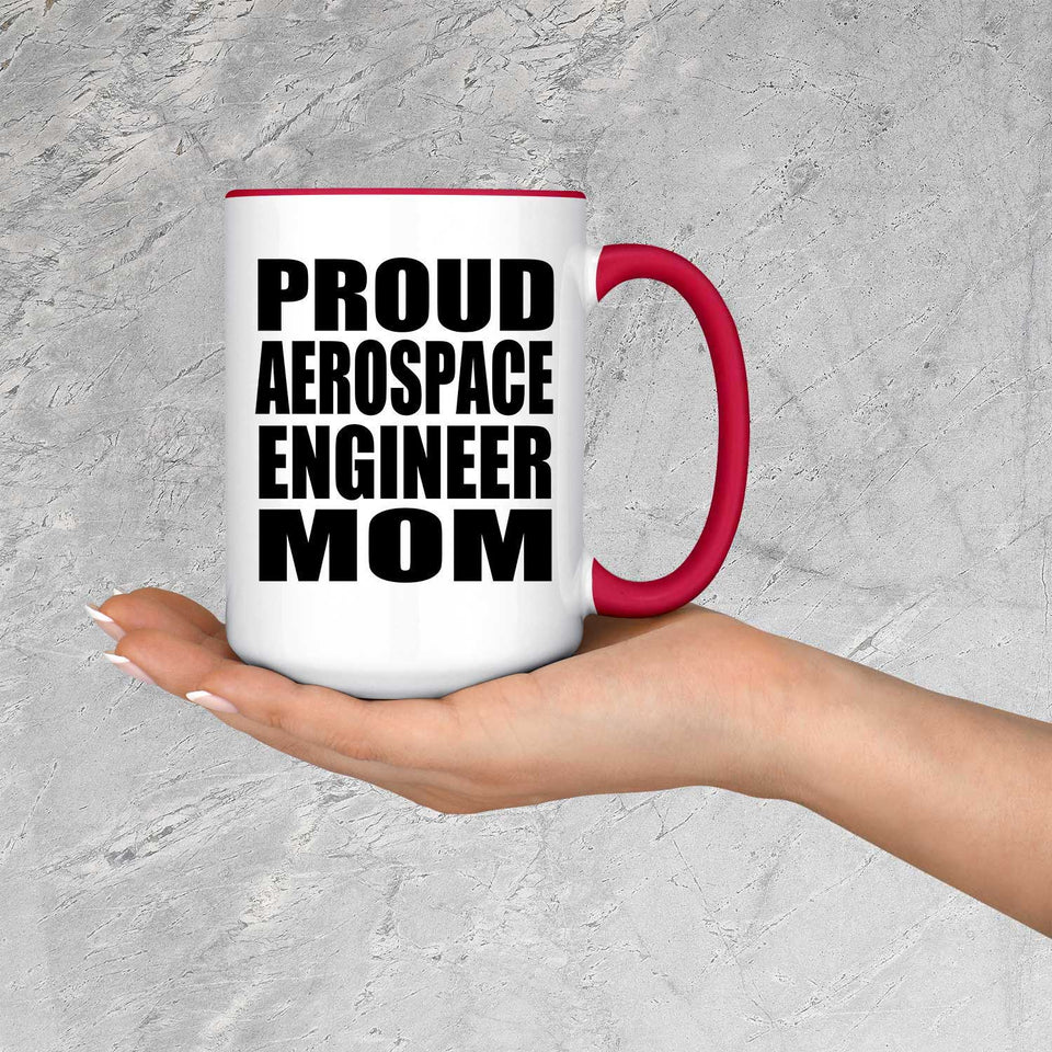 Proud Aerospace Engineer Mom - 15oz Accent Mug Red