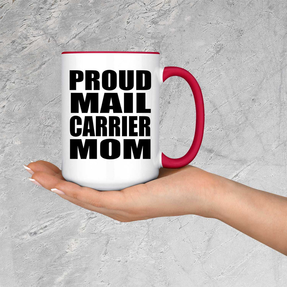Proud Mail Carrier Mom - 15oz Accent Mug Red