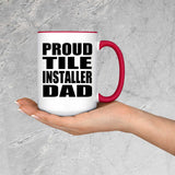 Proud Tile Installer Dad - 15oz Accent Mug Red