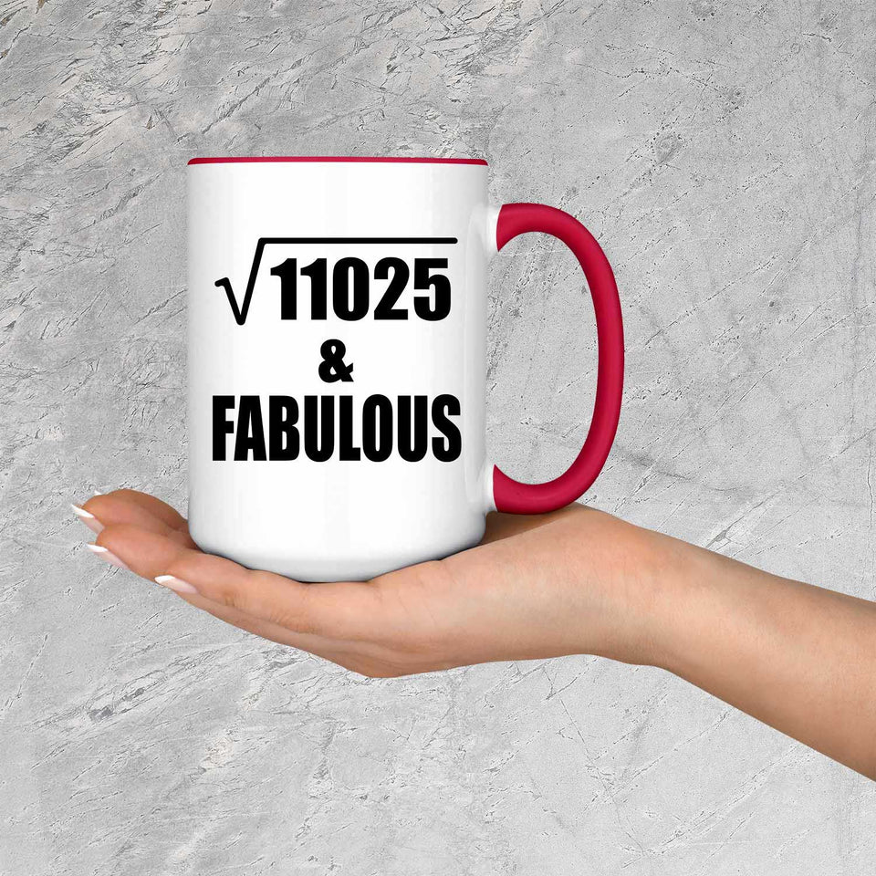 105th Birthday Square Root of 11025 & Fabulous - 15oz Accent Mug Red