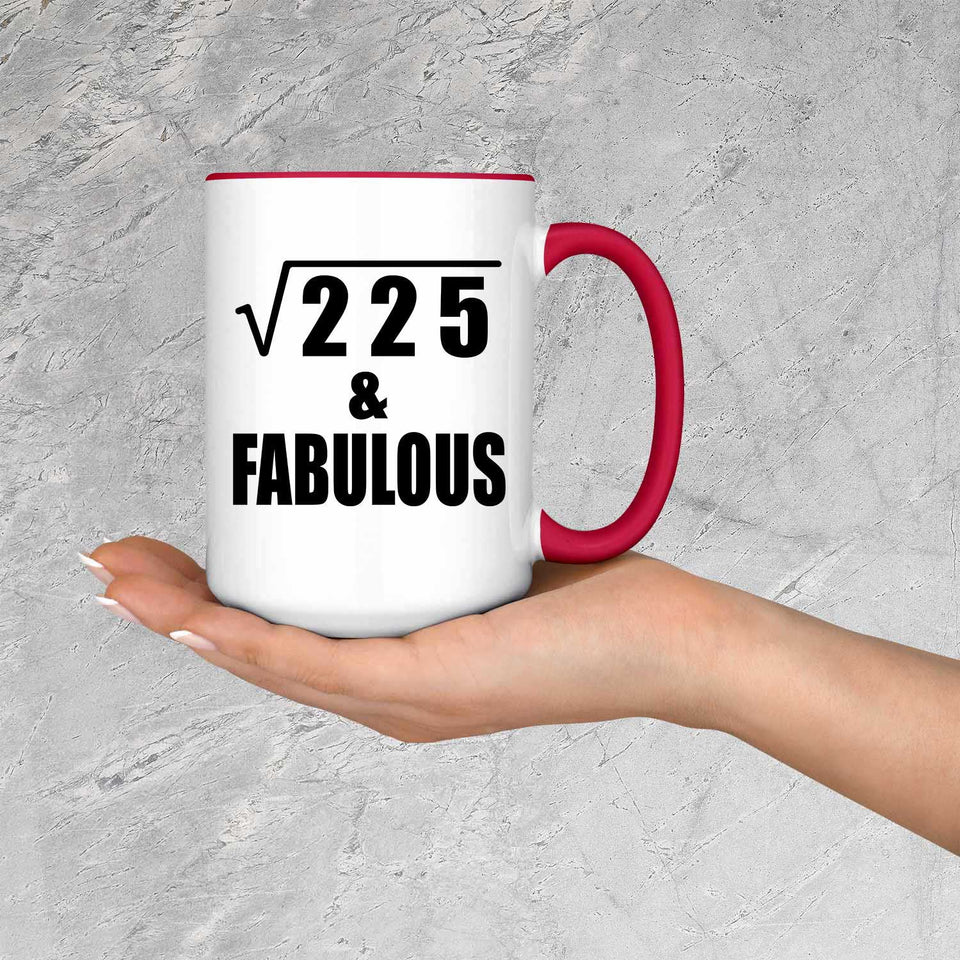 15th Birthday Square Root of 225 & Fabulous - 15oz Accent Mug Red