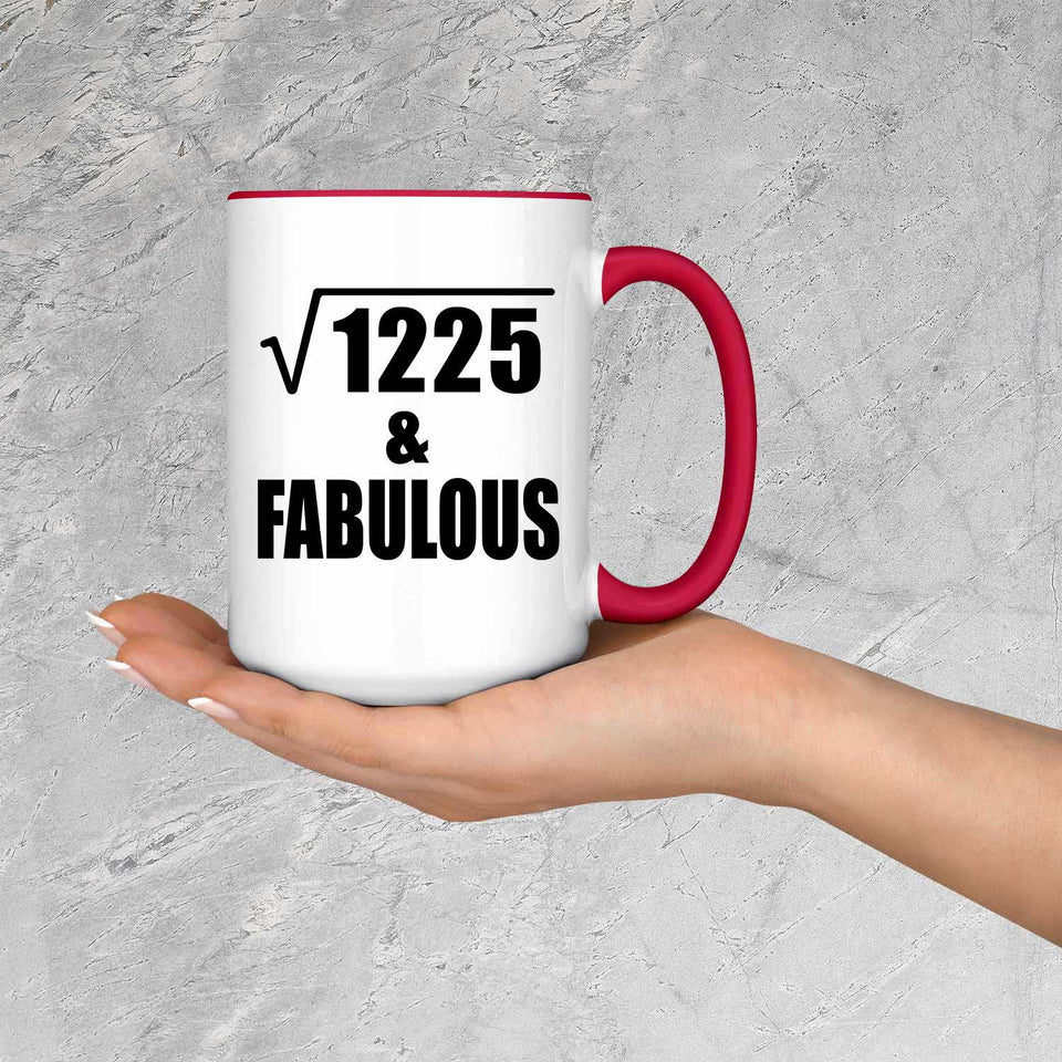 35th Birthday Square Root of 1225 & Fabulous - 15oz Accent Mug Red