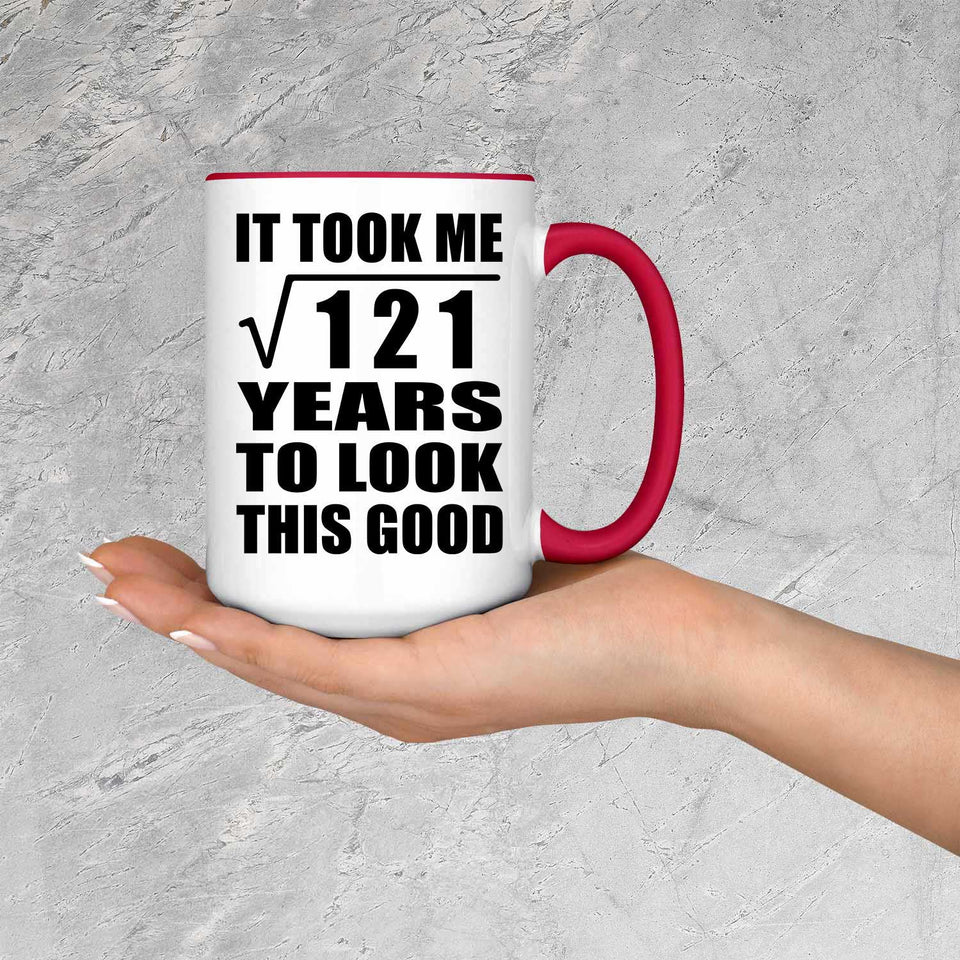 11th Birthday Took Square Root of 121 Years To Look Good - 15oz Accent Mug Red