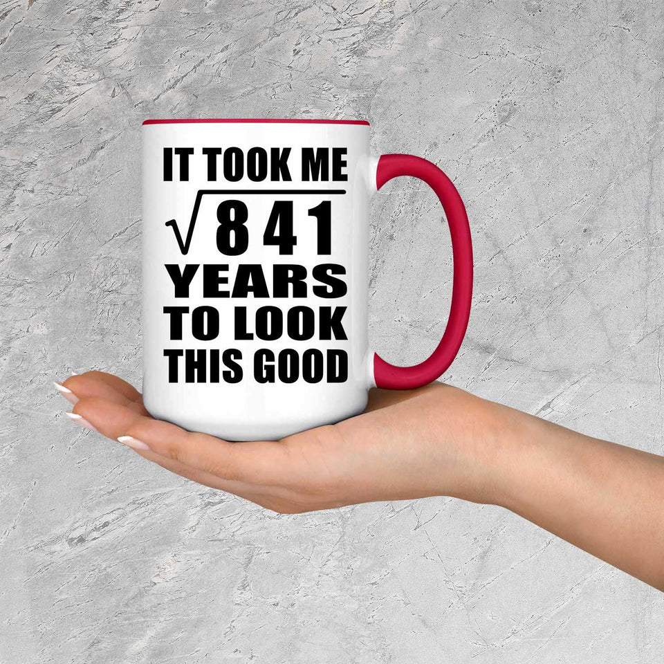 29th Birthday Took Square Root of 841 Years To Look Good - 15oz Accent Mug Red