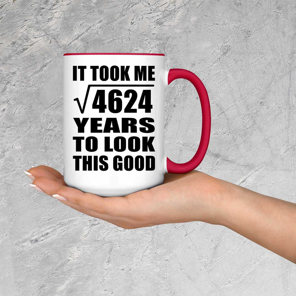 68th Birthday Took Square Root of 4624 Years To Look Good - 15oz Accent Mug Red