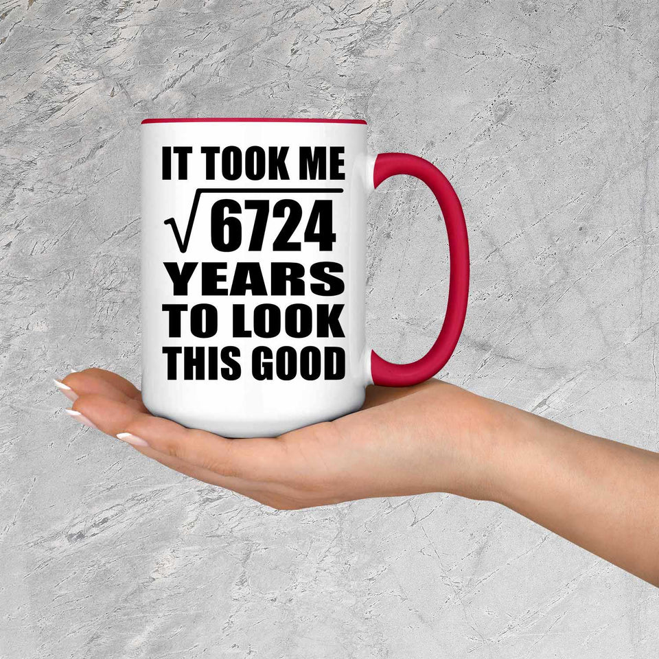 82nd Birthday Took Square Root of 6724 Years To Look Good - 15oz Accent Mug Red