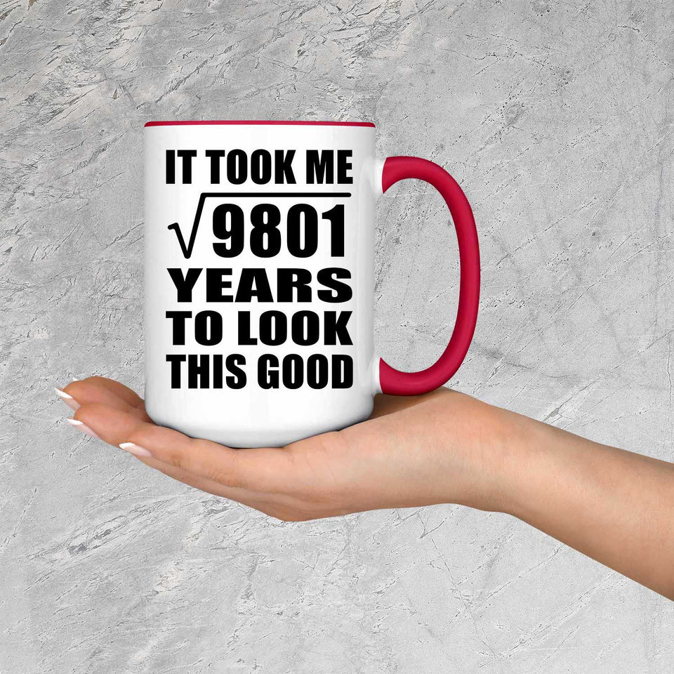 99th Birthday Took Square Root of 9801 Years To Look Good - 15oz Accent Mug Red