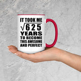 25th Birthday Took Square Root of 625 Years To Awesome - 15oz Accent Mug Red