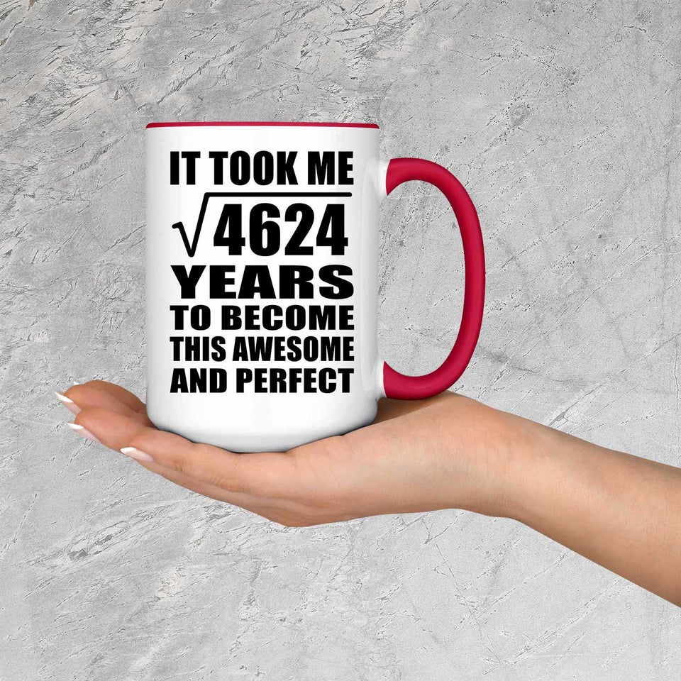 68th Birthday Took Square Root of 4624 Years To Awesome - 15oz Accent Mug Red