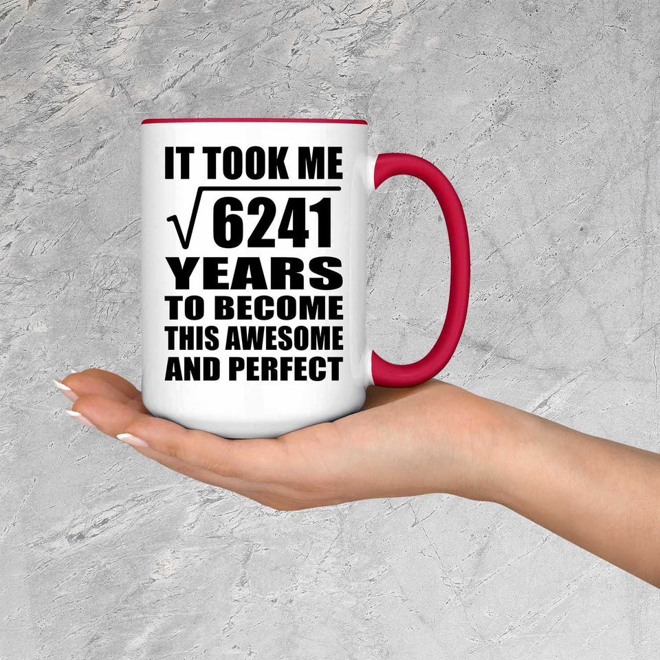 79th Birthday Took Square Root of 6241 Years To Awesome - 15oz Accent Mug Red