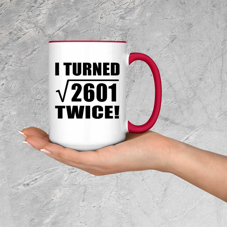 102nd Birthday I Turned Square Root of 2601 Twice - 15oz Accent Mug Red