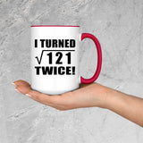 22nd Birthday I Turned Square Root of 121 Twice - 15oz Accent Mug Red