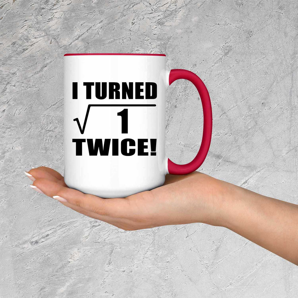 2nd Birthday I Turned Square Root of 1 Twice - 15oz Accent Mug Red
