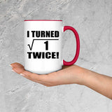 2nd Birthday I Turned Square Root of 1 Twice - 15oz Accent Mug Red
