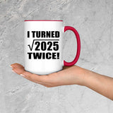 90th Birthday I Turned Square Root of 2025 Twice - 15oz Accent Mug Red