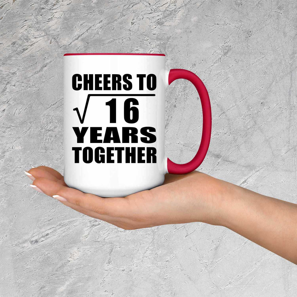 4th Anniversary Cheers To Square Root of 16 Years Together - 15oz Accent Mug Red