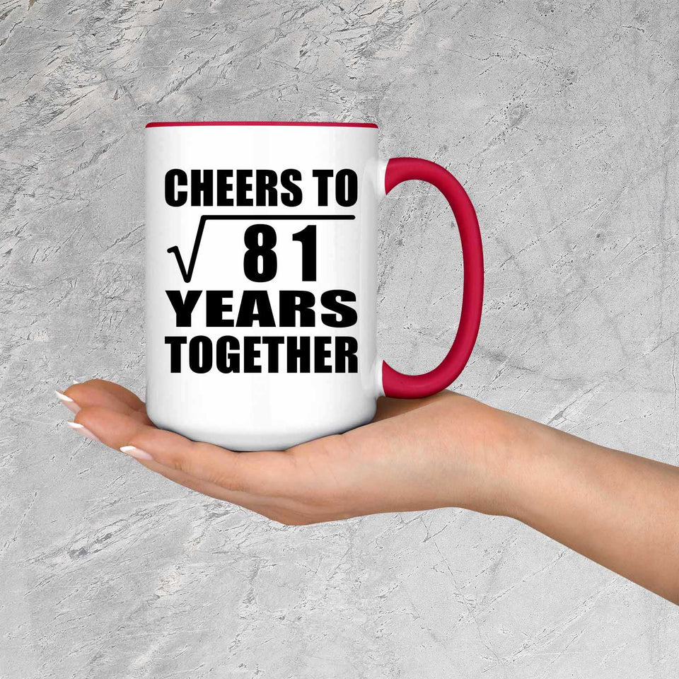 9th Anniversary Cheers To Square Root of 81 Years Together - 15oz Accent Mug Red