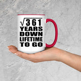 19th Anniversary Square Root of 361 Years Lifetime To Go - 15oz Accent Mug Red