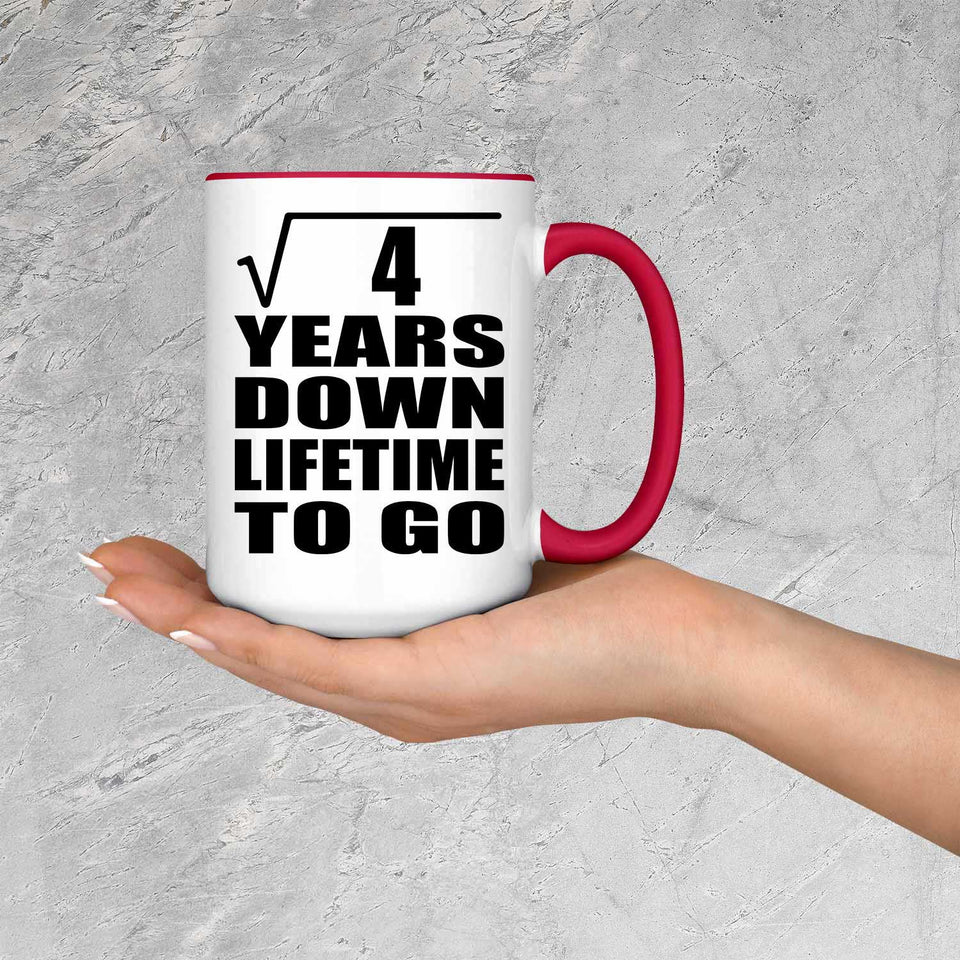 2nd Anniversary Square Root of 4 Years Lifetime To Go - 15oz Accent Mug Red