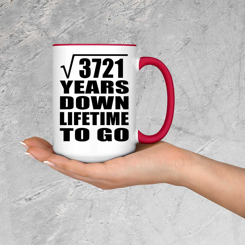 61st Anniversary Square Root of 3721 Years Lifetime To Go - 15oz Accent Mug Red