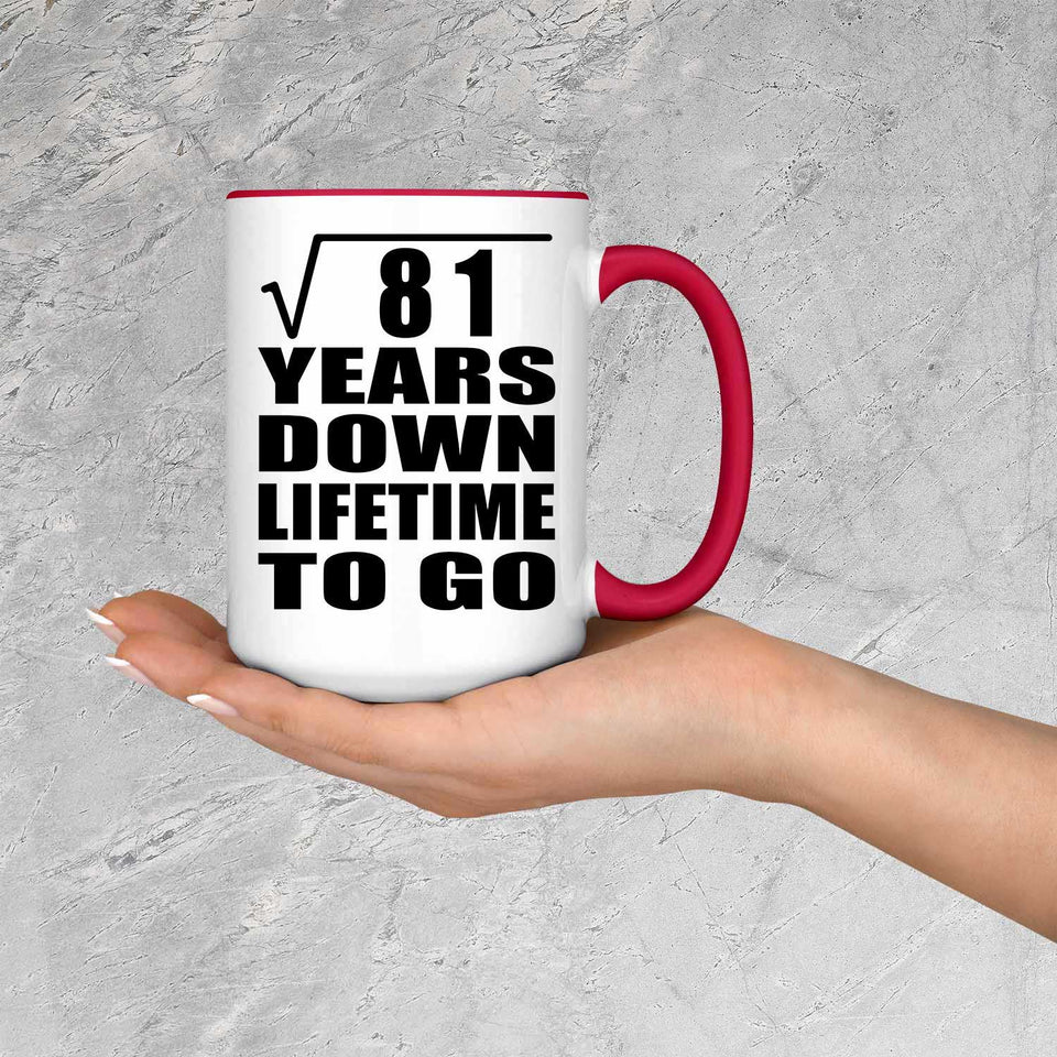 9th Anniversary Square Root of 81 Years Lifetime To Go - 15oz Accent Mug Red