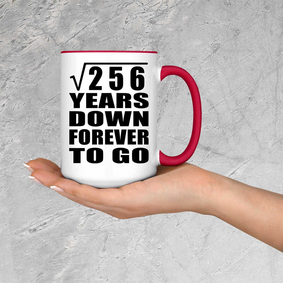 16th Anniversary Square Root of 256 Years Down Forever To Go - 15oz Accent Mug Red
