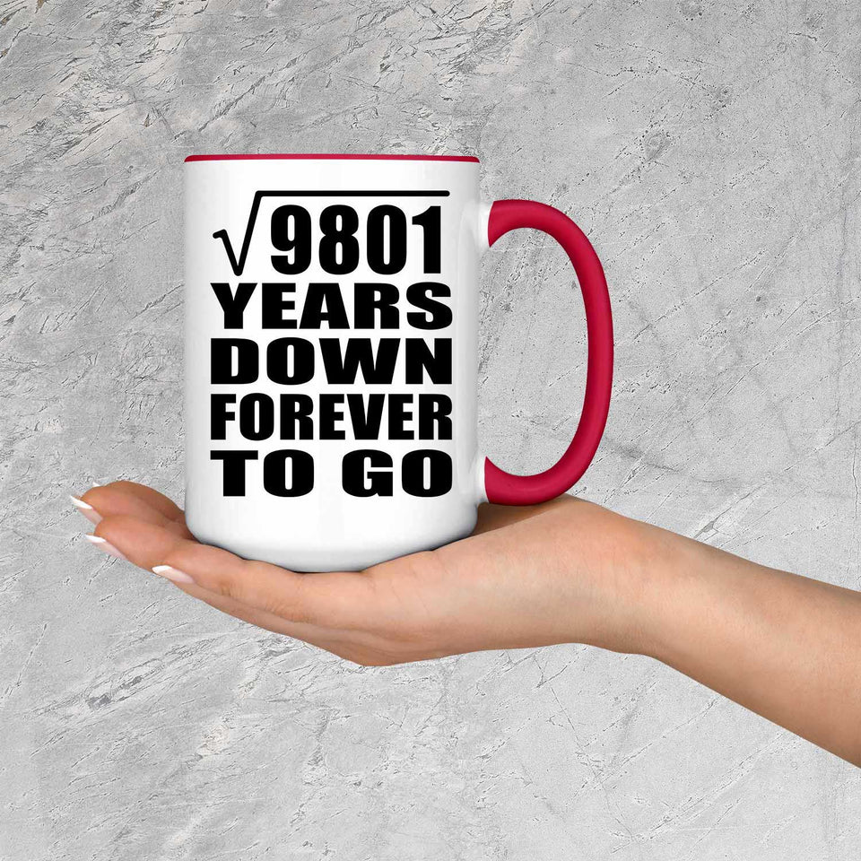 99th Anniversary Square Root of 9801 Years Down Forever To Go - 15oz Accent Mug Red