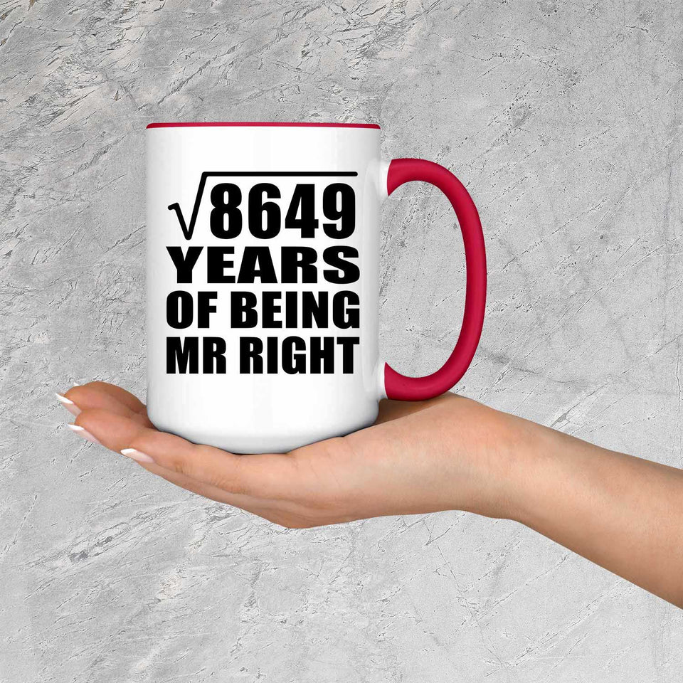 93rd Anniversary Square Root of 8649 Years of Being Mr Right - 15oz Accent Mug Red