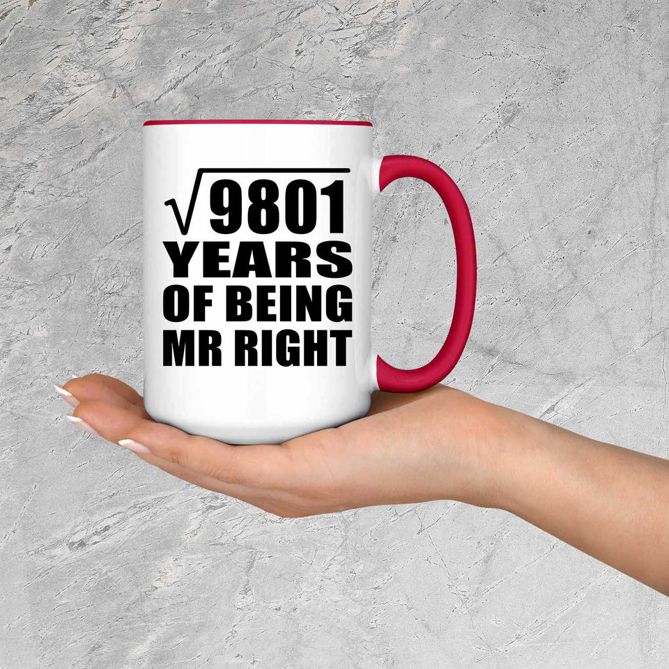 99th Anniversary Square Root of 9801 Years of Being Mr Right - 15oz Accent Mug Red