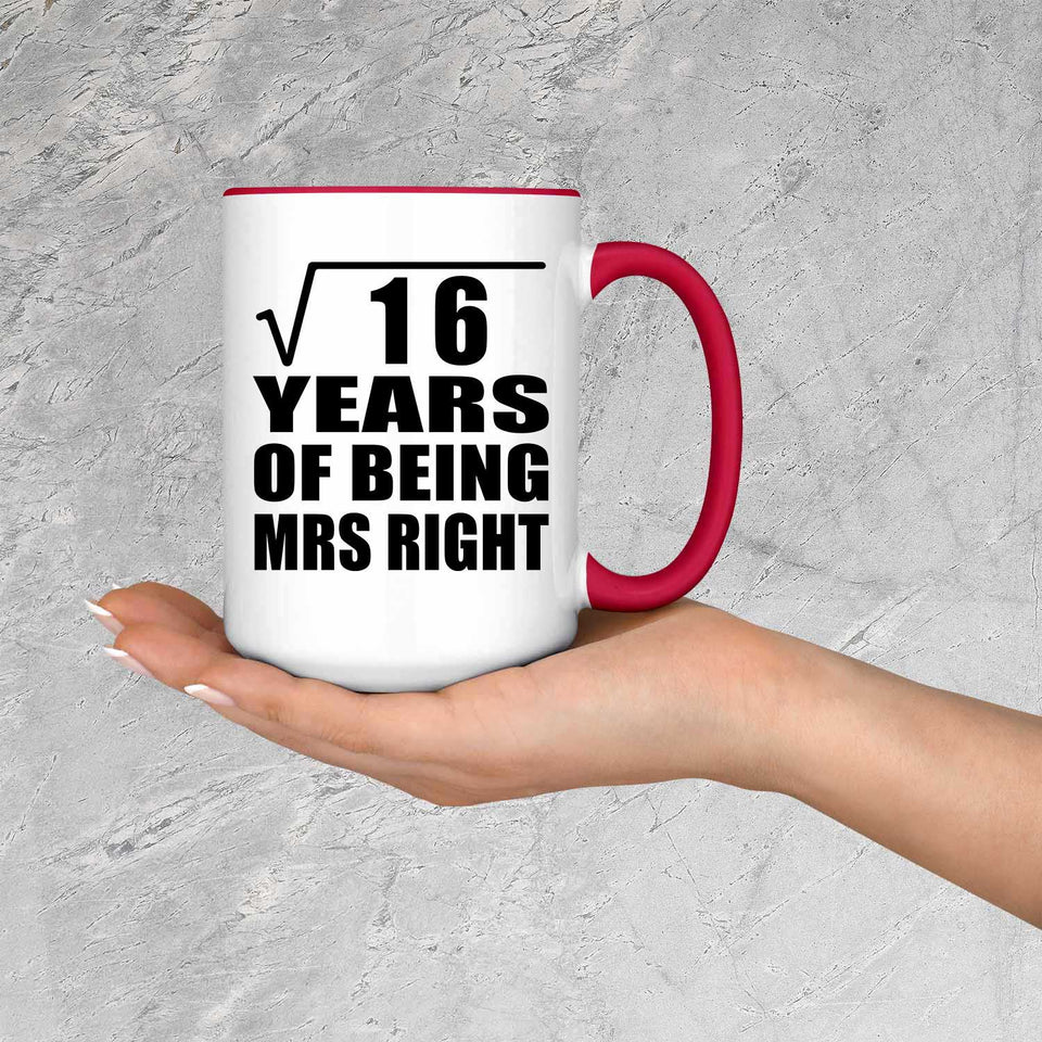 4th Anniversary Square Root of 16 Years of Being Mrs Right - 15oz Accent Mug Red