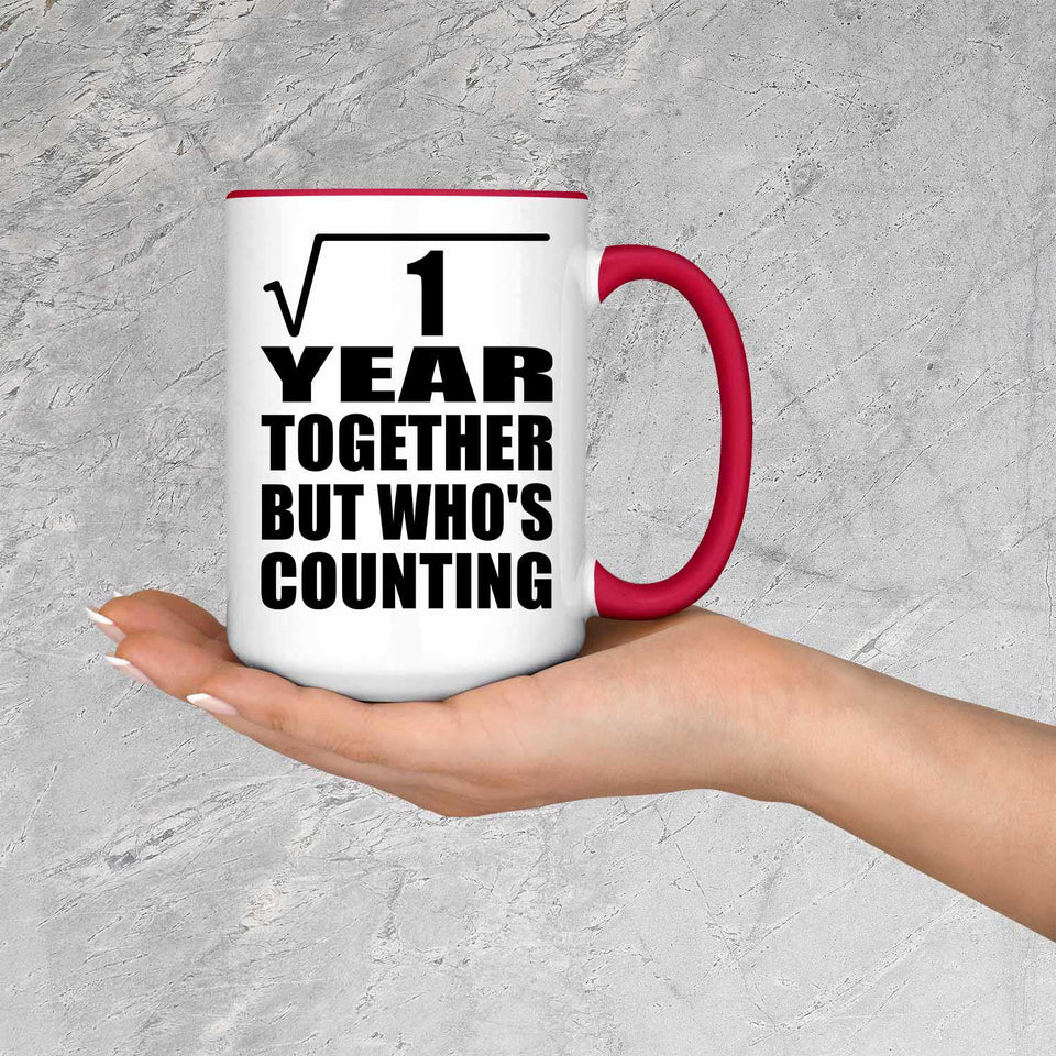 1st Anniversary Square Root of 1 Year Who's Counting - 15oz Accent Mug Red