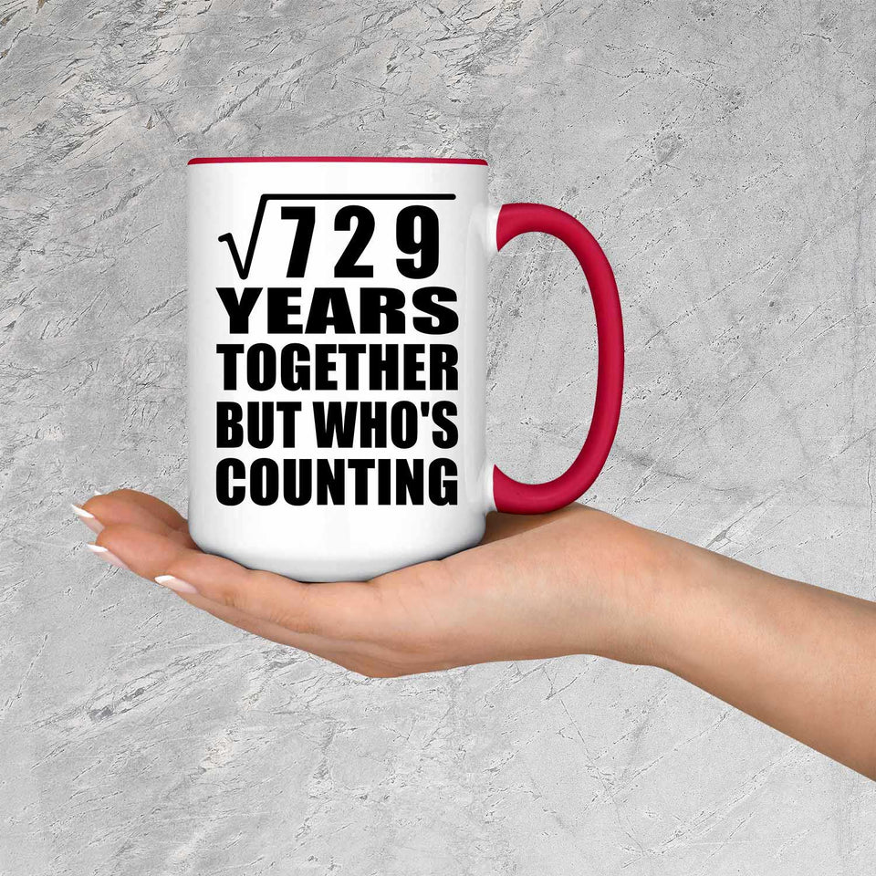 27th Anniversary Square Root of 729 Years Who's Counting - 15oz Accent Mug Red