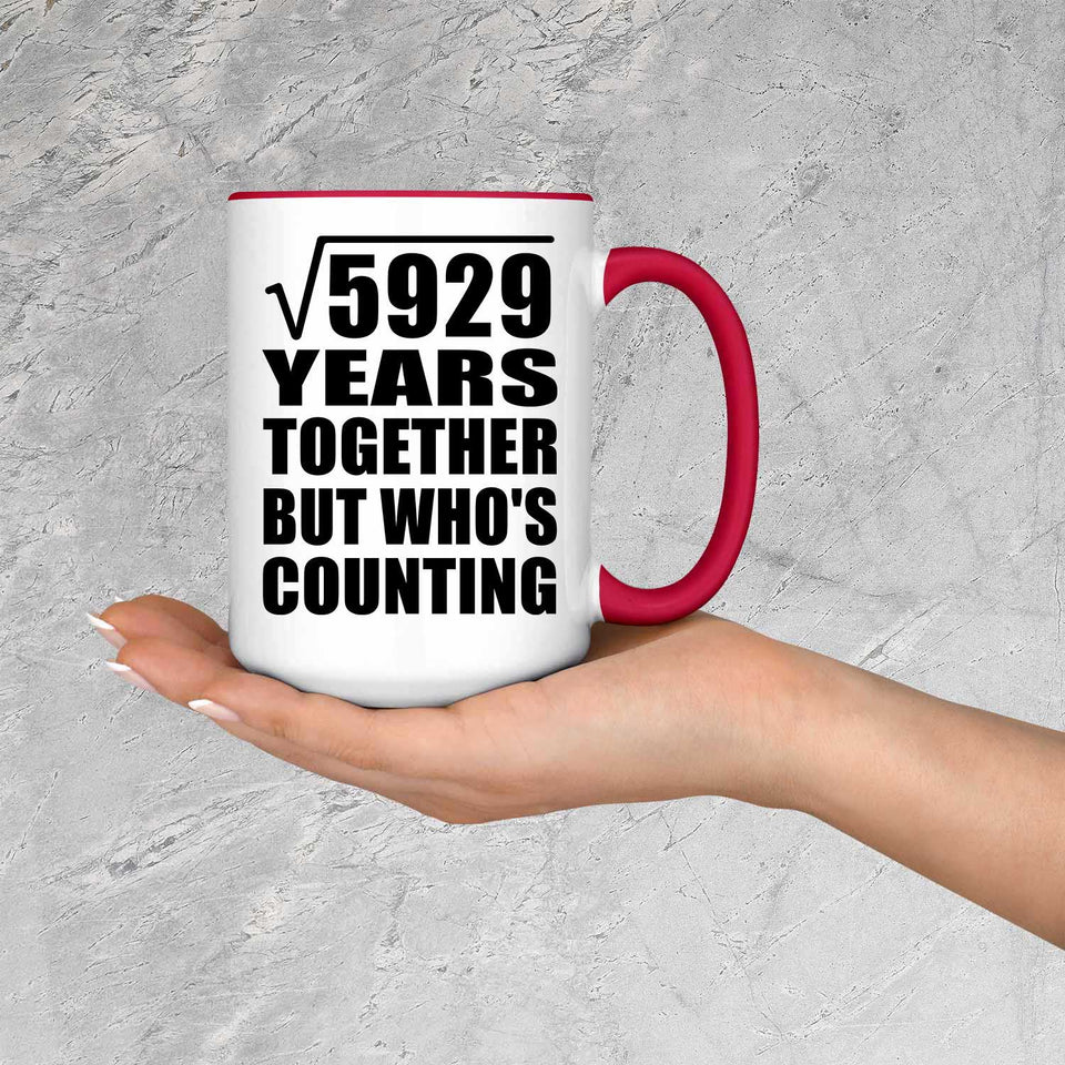 77th Anniversary Square Root of 5929 Years Who's Counting - 15oz Accent Mug Red