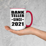 Bank Teller Since 2021 - 15oz Accent Mug Red