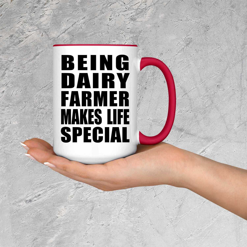 Being Dairy Farmer Makes Life Special - 15oz Accent Mug Red