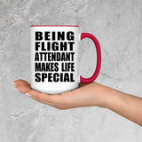 Being Flight Attendant Makes Life Special - 15oz Accent Mug Red