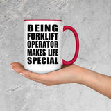 Being Forklift Operator Makes Life Special - 15oz Accent Mug Red