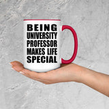 Being University Professor Makes Life Special - 15oz Accent Mug Red