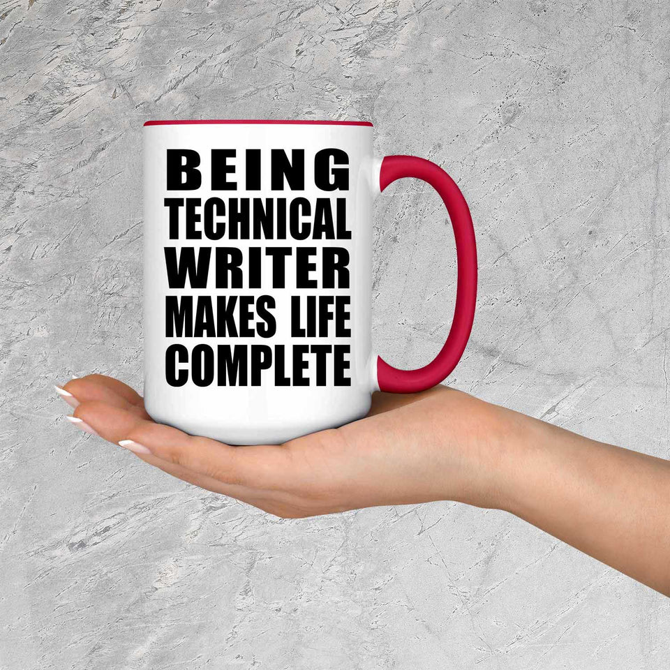 Being Technical Writer Makes Life Complete - 15oz Accent Mug Red
