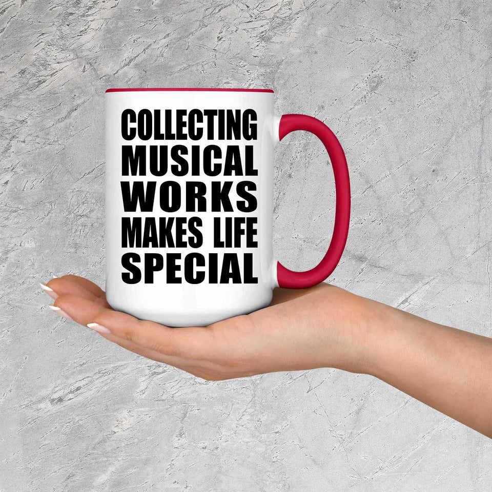 Collecting Musical Works Makes Life Special - 15oz Accent Mug Red