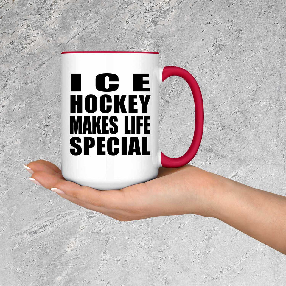Ice Hockey Makes Life Special - 15oz Accent Mug Red