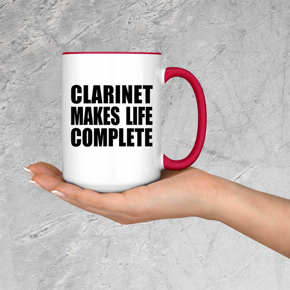 Clarinet Makes Life Complete - 15oz Accent Mug Red