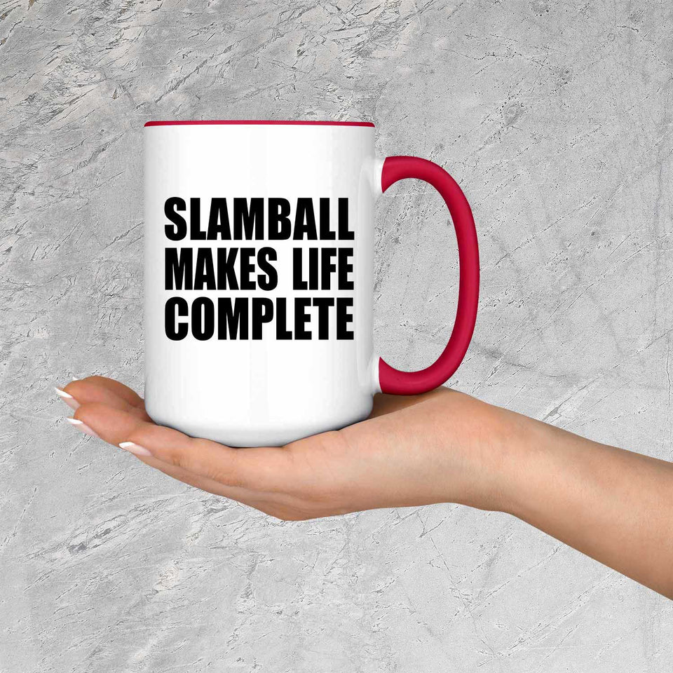 Slamball Makes Life Complete - 15oz Accent Mug Red