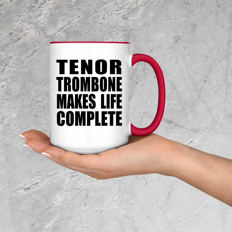 Tenor Trombone Makes Life Complete - 15oz Accent Mug Red
