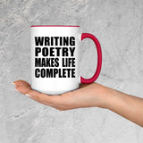 Writing Poetry Makes Life Complete - 15oz Accent Mug Red